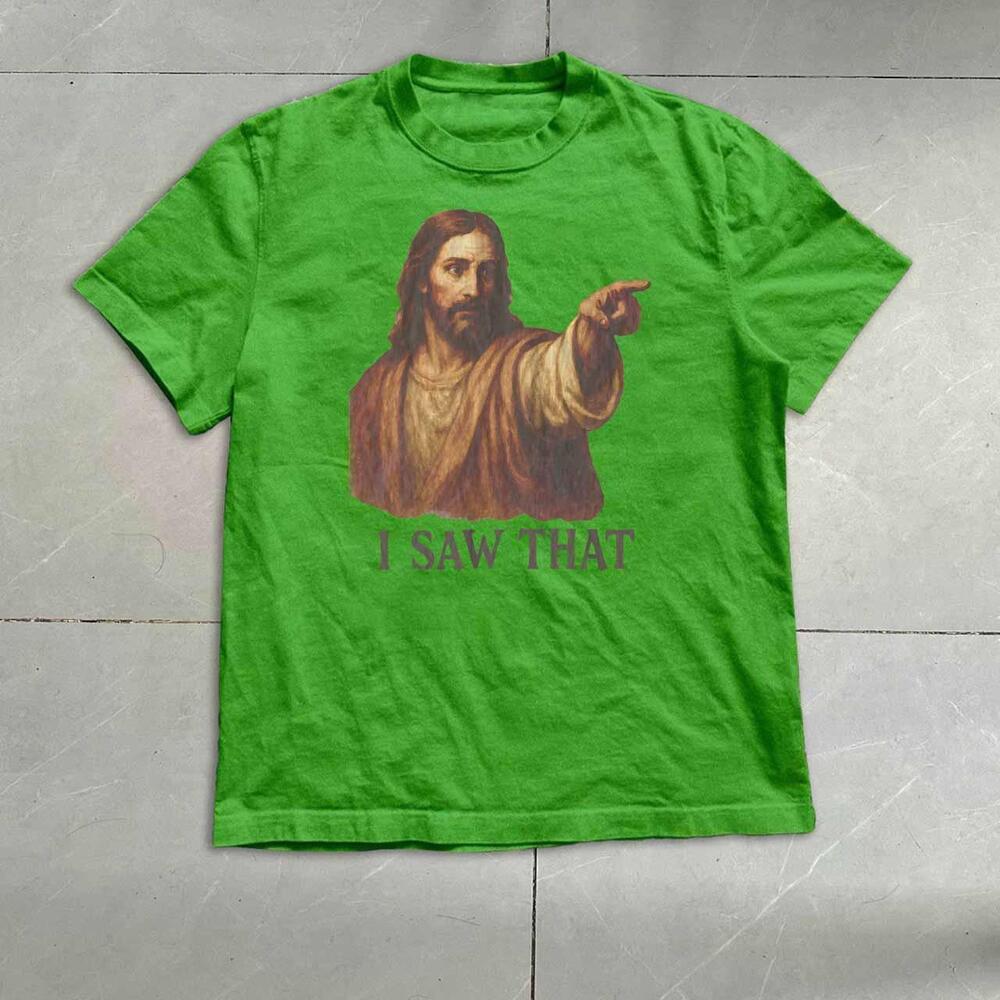 I Saw That Funny T Shirt